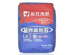 龙岩瓷砖胶，要买好的越界瓷砖胶LKⅠ型(强力型)